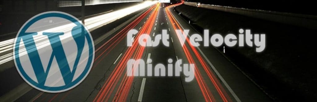 Fast Velocity Minify, a WordPress Minify Plugin