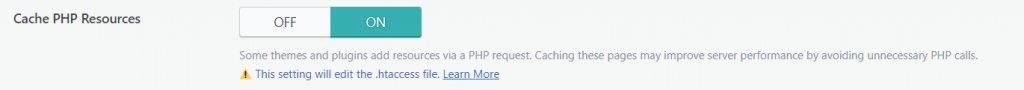 The option to turn on caching of PHP resources.