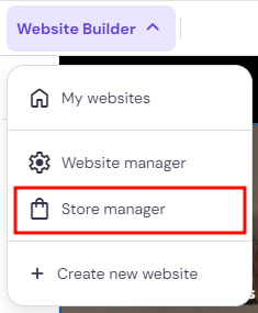 Hostinger Website Builder's dropdown menu with Store manager highlighted